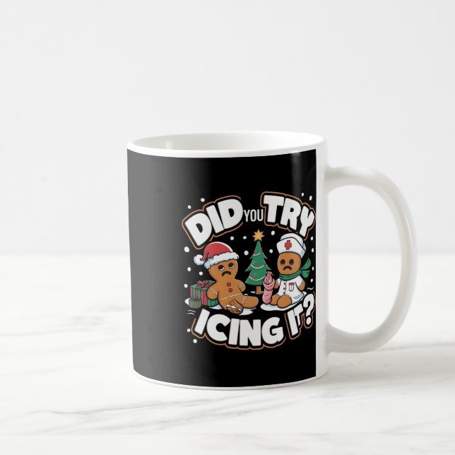 Oh Snap Gingerbread Man Cookie Did You Try Icing I Coffee Mug (Right)