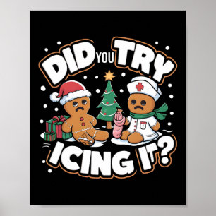 Oh Snap Gingerbread Man Cookie Did You Try Icing I Poster