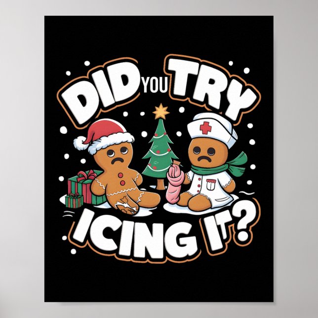 Oh Snap Gingerbread Man Cookie Did You Try Icing I Poster (Front)