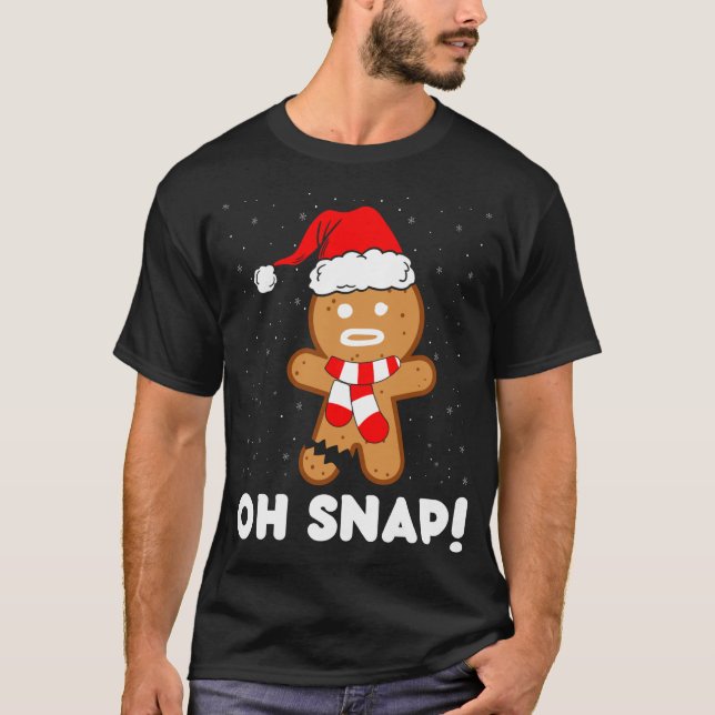 Oh Snap Gingerbread Man Cookie Funny Christmas Coo T-Shirt (Front)