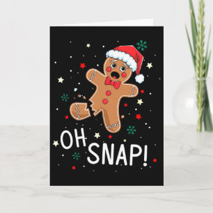 Oh Snap Gingerbread Man Cute Christmas Cookie King Card