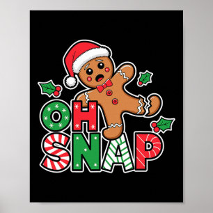 Oh Snap Gingerbread Man Cute Christmas Cookie King Poster