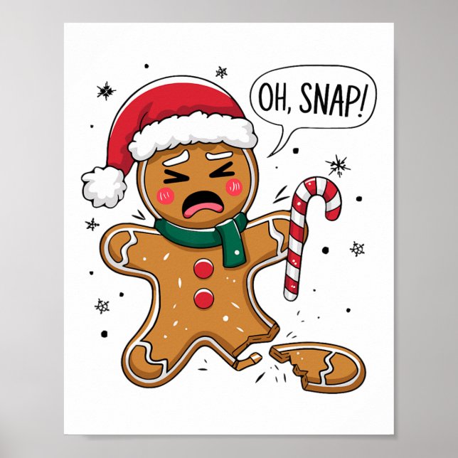 Oh Snap Gingerbread Man Cute Christmas Cookie King Poster (Front)