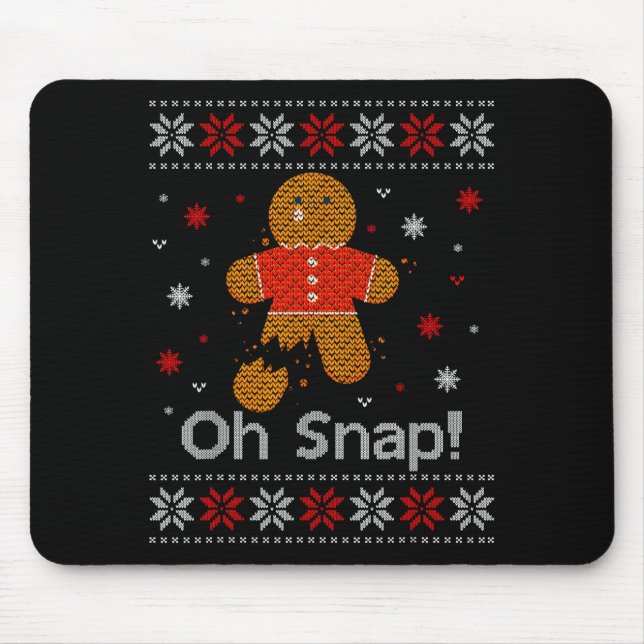 Oh Snap Gingerbread Man Cute Christmas Cookie Ugly Mouse Pad (Front)