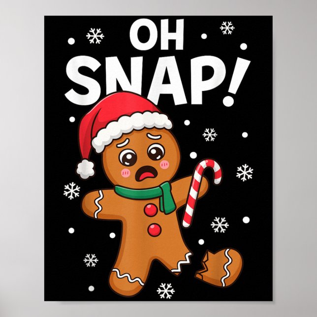 Oh Snap Gingerbread Man For Adult Kids Men Women C Poster (Front)