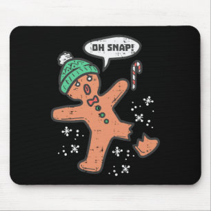 Oh Snap Gingerbread Man Fun Christmas Xmas Men Wom Mouse Pad
