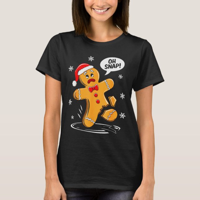 Oh Snap Gingerbread Man Shirt Adult Kids Men Women (Front)