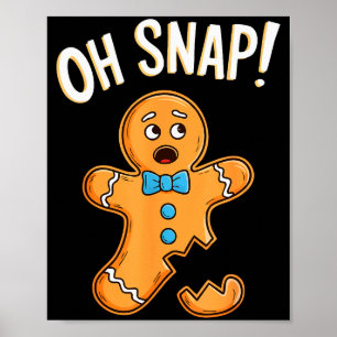 Oh Snap Gingerbread Man Shirt Adult Kids Men Women Poster