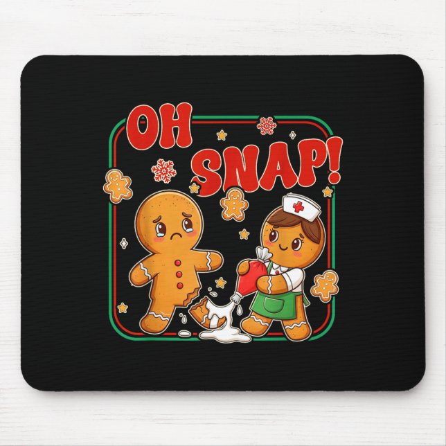 Oh Snap Gingerbread Nurse Funny Nursing Christmas  Mouse Pad (Front)