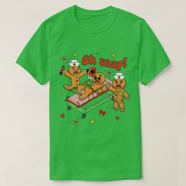 Oh Snap Gingerbread Nurse Funny Nursing Christmas  T-Shirt (Design Front)