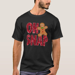 Oh Snap Gingerbread Xmas Santa Christmas Pajamas H T-Shirt
