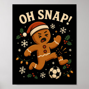 Oh Snap Gingerbreadman Christmas Soccer _1 Poster