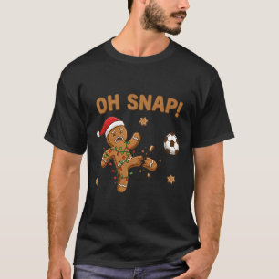 Oh Snap Gingerbreadman Christmas Soccer T-Shirt