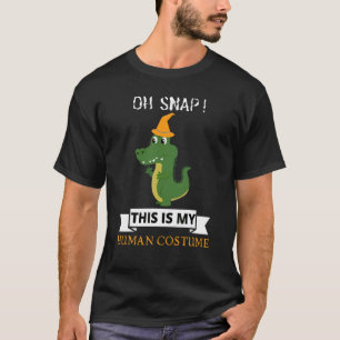 Oh Snap Green Alligator This Is My Human Costume T-Shirt