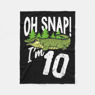 Oh Snap I’m 10 Alligator Crocodile 10th Birthday G Fleece Blanket