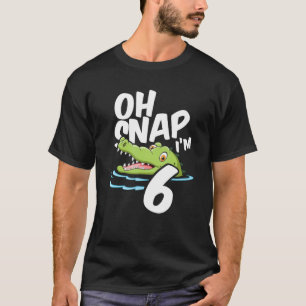 Oh Snap I’m 6 Alligator Crocodile 6th Birthday Gat T-Shirt