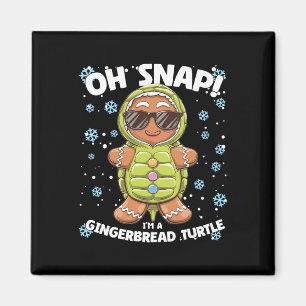 Oh Snap I'm A Gingerbread Turtle Christmas Funny Magnet