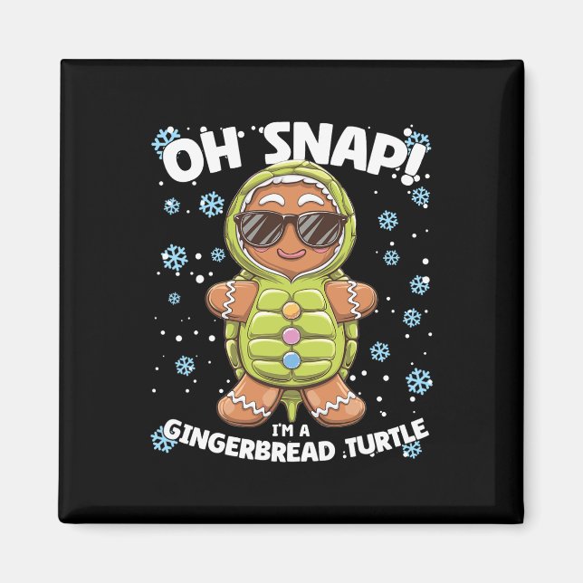 Oh Snap I'm A Gingerbread Turtle Christmas Funny  Magnet (Front)