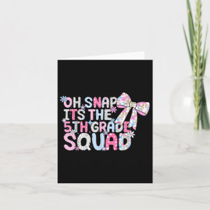 Oh Snap Its The 5th Grade Squad Back To School Gir Card