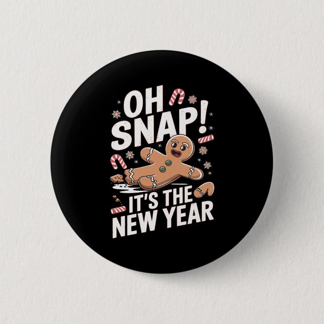 Oh Snap It's The New Year Gingerbread Man Christma 6 Cm Round Badge (Front)