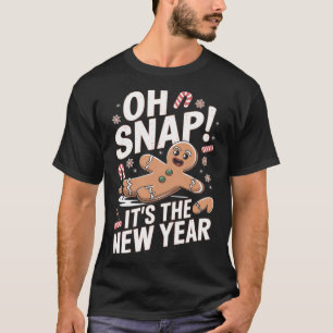 Oh Snap It's The New Year Gingerbread Man Christma T-Shirt