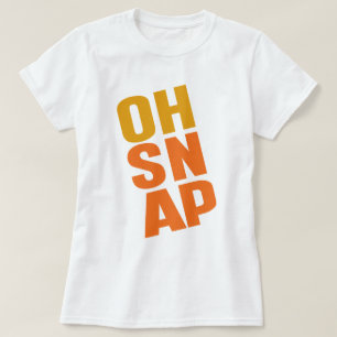 Oh Snap T-Shirt