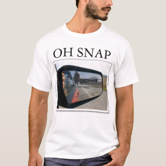 oh snap T-Shirt