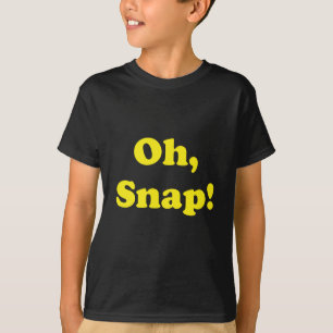 Oh Snap T-Shirt