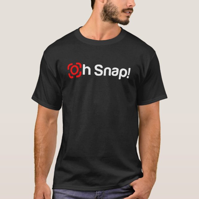 oh snap! T-Shirt (Front)