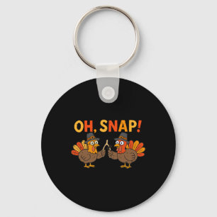 Oh Snap Turkey Day Funny Thanksgiving Men Women Ki Key Ring