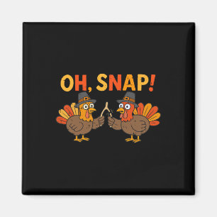 Oh Snap Turkey Day Funny Thanksgiving Men Women Ki Magnet