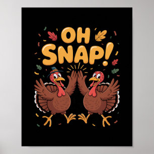 Oh Snap Turkey Duo Funny Thanksgiving Celebration Poster