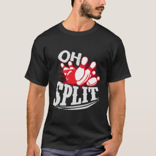 Oh Split! Funny Bowling League  T-Shirt