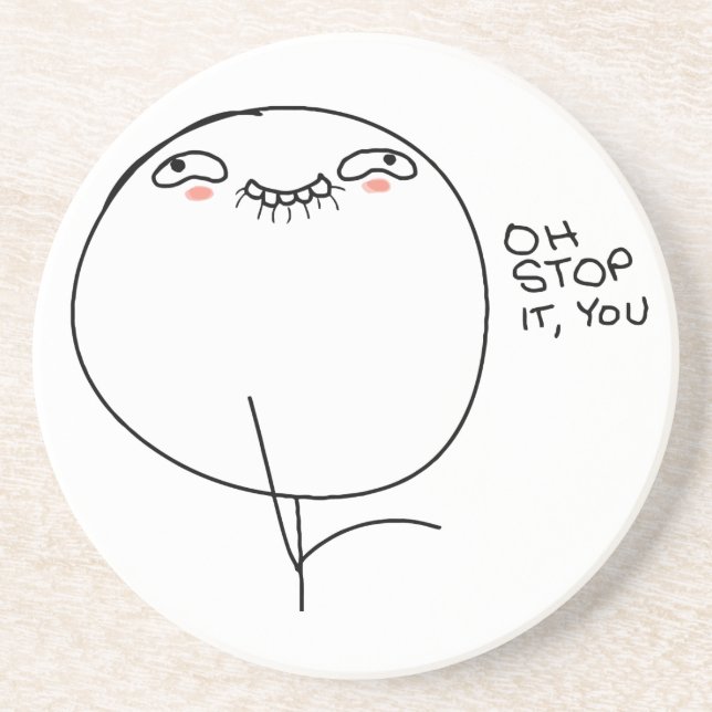 Oh Stop It, You - Drink Premium Coaster (Front)