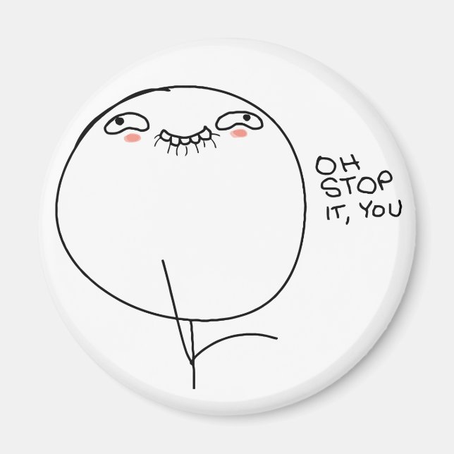 Oh Stop It, You - Magnet (Front)