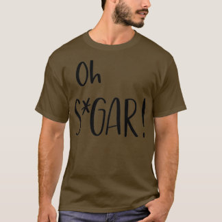 Oh Sugar T-Shirt