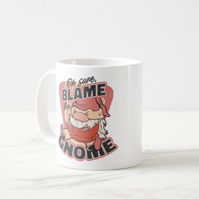 Oh Sure Blame the Gnome Coffee Mug (Front Left)