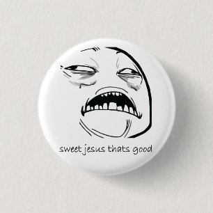 Oh Sweet Jesus Thats Good Rage Face Meme 3 Cm Round Badge