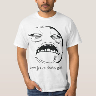 Oh Sweet Jesus Thats Good Rage Face Meme T-Shirt