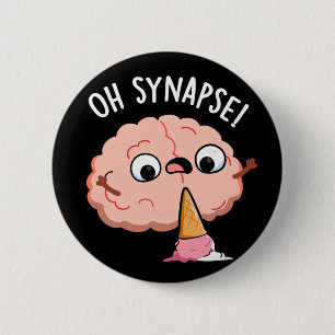 Oh Synapse Funny Brain Pun Dark BG 6 Cm Round Badge