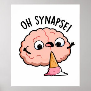 Oh Synapse Funny Brain Pun  Poster
