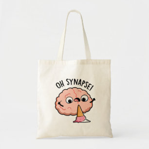Oh Synapse Funny Brain Pun  Tote Bag