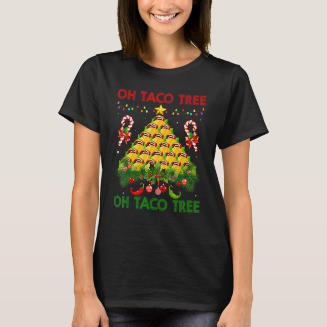 Oh Taco Tree Mexican Food Taco  Christmas 1 T-Shirt (Front)