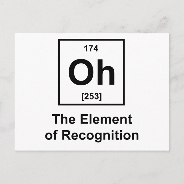 Oh! The Element of Recognition Postcard (Front)