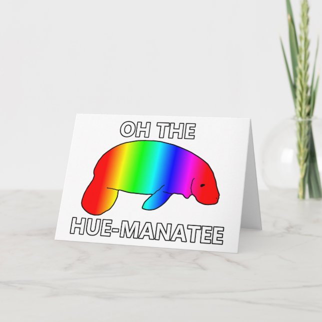 Oh the HUE-MANATEE Card (Front)