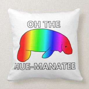 Oh the HUE-MANATEE Cushion