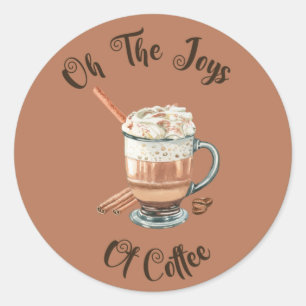 Oh The Joys Of Coffee Classic Round Sticker