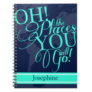 Oh! The places you will go! Notebook