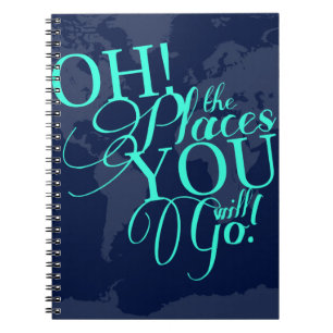 Oh! The places you will go! Notebook