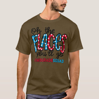 Oh The Places You Will Go Second 2nd Grade Teacher T-Shirt